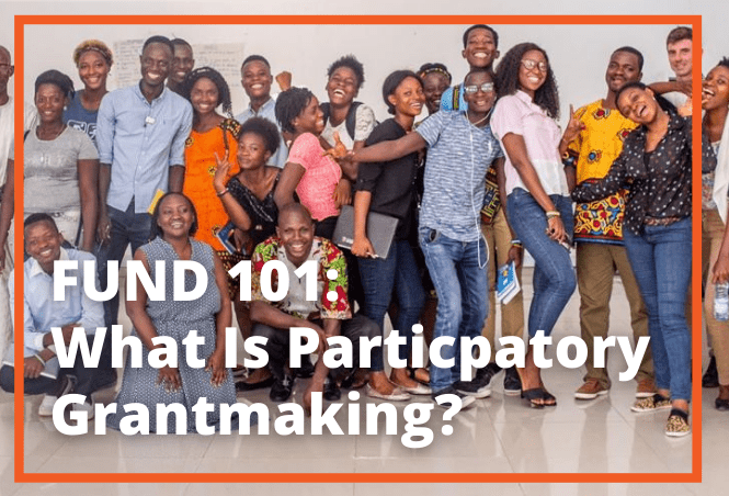 Fund 101: Intro to Participatory Grant-Making