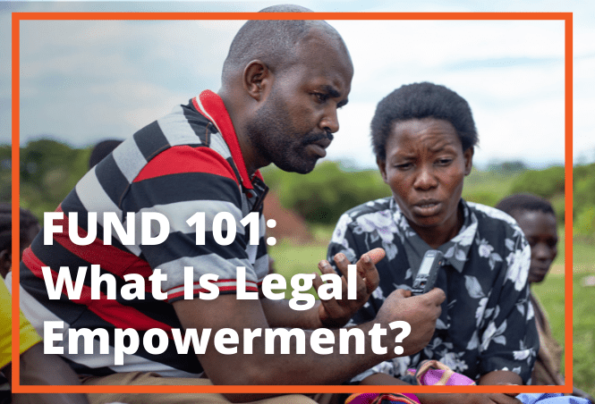 Fund 101: What Is Legal Empowerment?