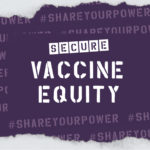 Vaccine Equity – #ShareYourPower