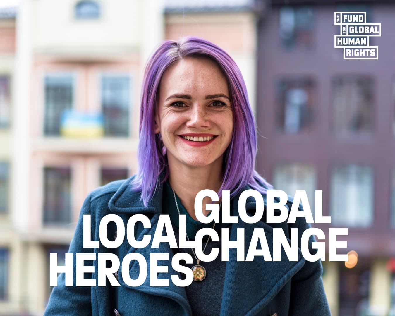 The Fund Launches #LocalHeroesGlobalChange