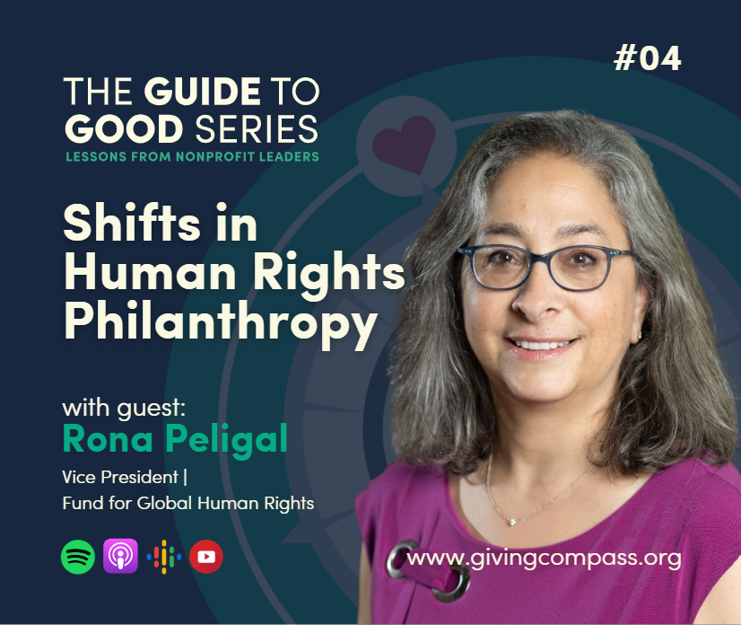 Rona Peligal, the Fund's vice president for development and communications, joins host Brandolon Barnett on Giving Compass's Guide to Good podcast to discuss the importance of funding grassroots activism, recent shifts in the philanthropy landscape, and how donors can support human rights.